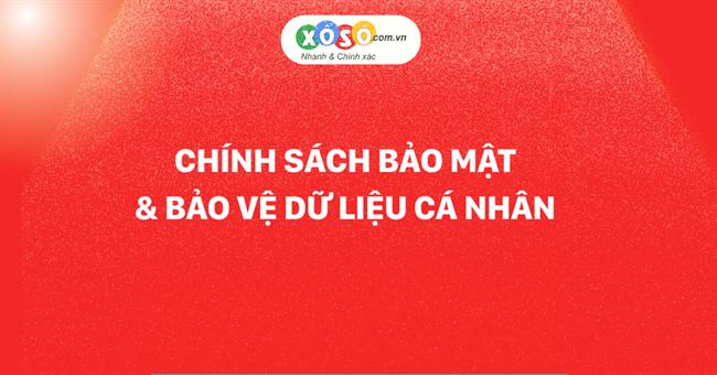 Chính sách bảo mật và bảo vệ dữ liệu cá nhân trên website xoso.help